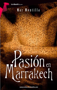 Portada de la novela 'Pasión en Marrakech' de Mar Montilla